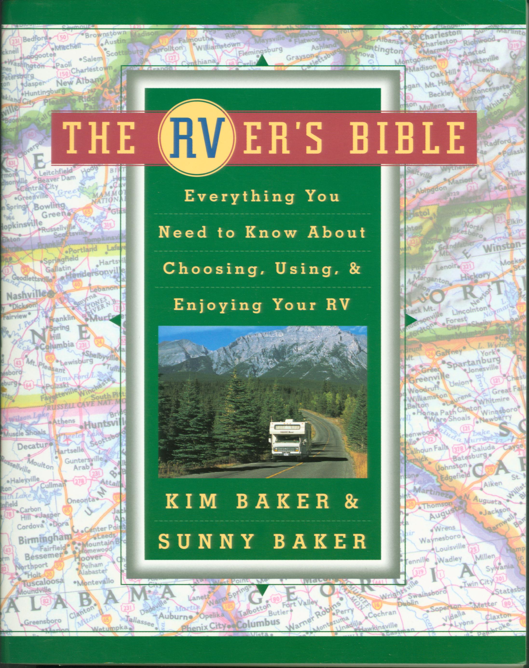 THE RVer's BIBLE: everythihg you need to know about choosing, using, & enjoying your RV. 